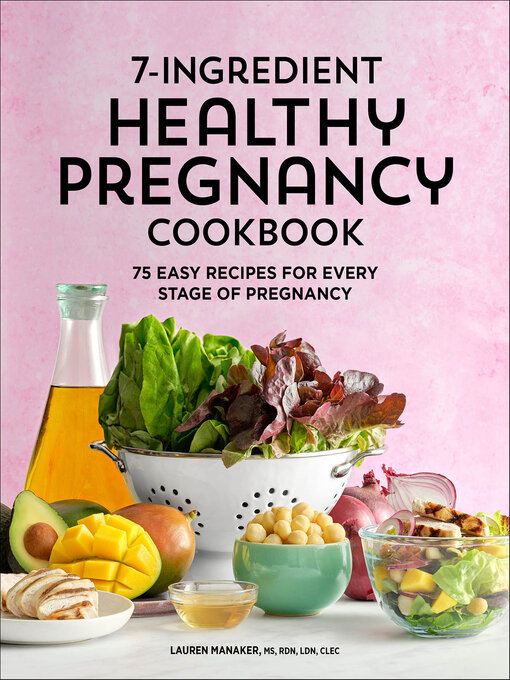 Title details for 7-Ingredient Healthy Pregnancy Cookbook by Lauren Manaker - Wait list